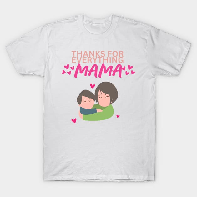 Thanks for Everything Mama - Mom & Son Illustration T-Shirt by Trendy-Now